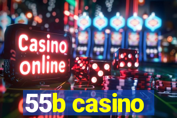 55b casino